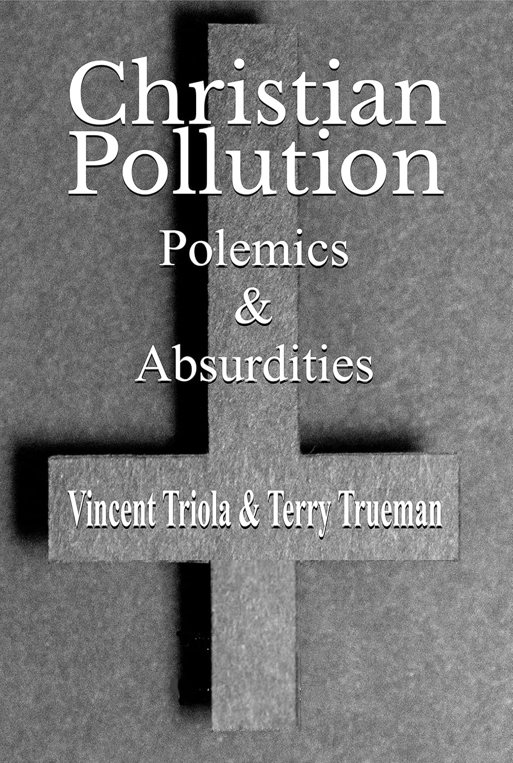 Christian Pollution: Polemics & Absurdities